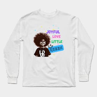 Joyful Love Little Queen Long Sleeve T-Shirt